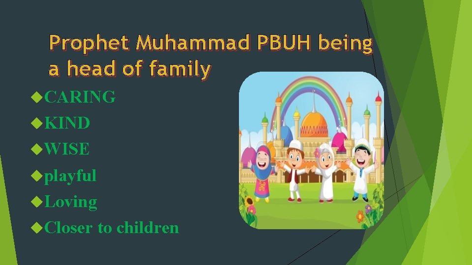 Prophet Muhammad PBUH being a head of family CARING KIND WISE playful Loving Closer
