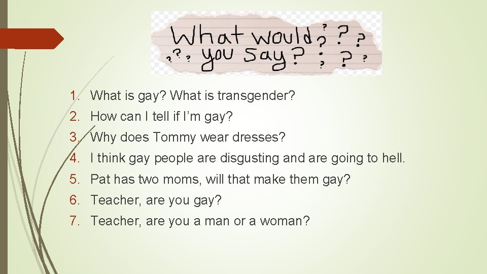 1. What is gay? What is transgender? 2. How can I tell if I’m