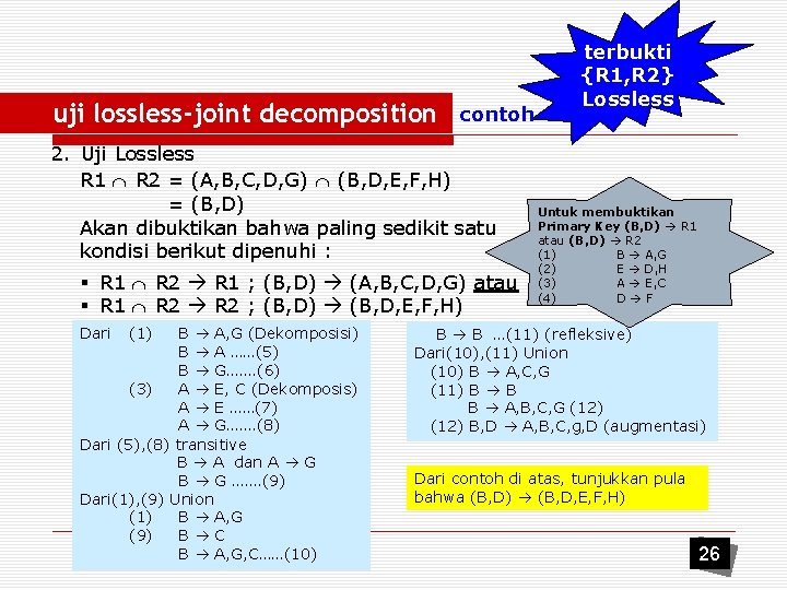 uji lossless-joint decomposition contoh 2. Uji Lossless R 1 R 2 = (A, B,