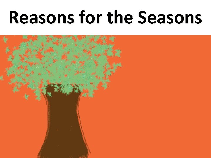 Reasons for the Seasons 