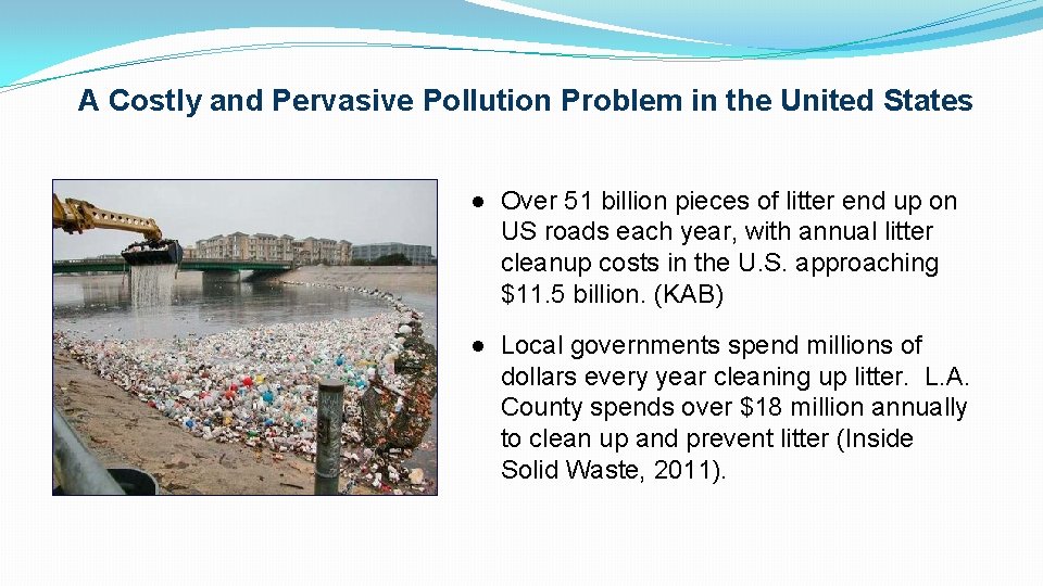 A Costly and Pervasive Pollution Problem in the United States ● Over 51 billion