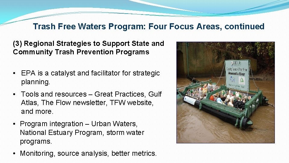 Trash Free Waters Program: Four Focus Areas, continued (3) Regional Strategies to Support State