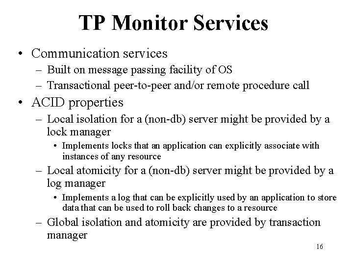 TP Monitor Services • Communication services – Built on message passing facility of OS