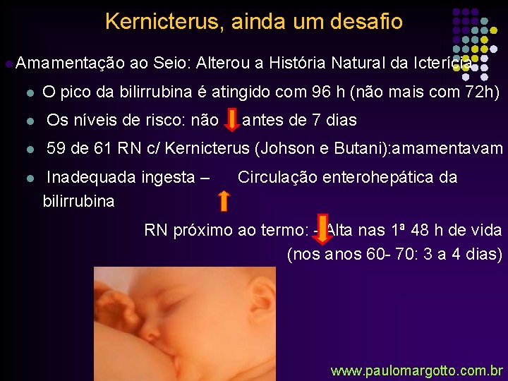 Kernicterus, ainda um desafio l Amamentação ao Seio: Alterou a História Natural da Icterícia