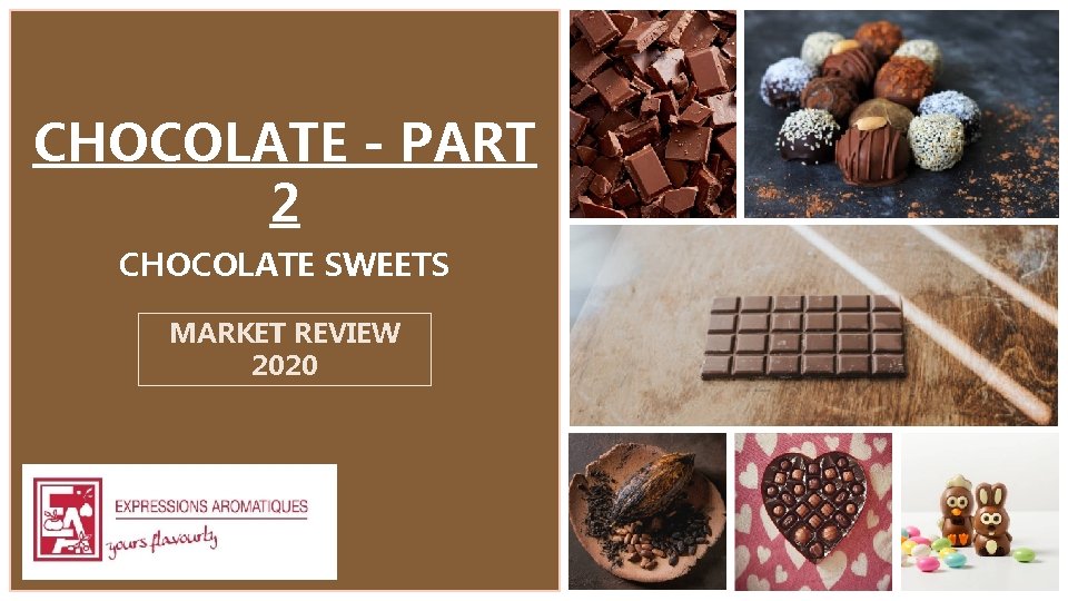 CHOCOLATE - PART 2 CHOCOLATE SWEETS MARKET REVIEW 2020 