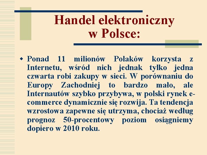 Handel elektroniczny w Polsce: w Ponad 11 milionów Polaków korzysta z Internetu, wśród nich