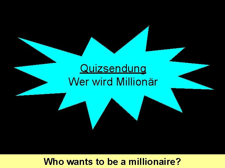 Quizsendung Wer wird Millionär Who wants to be a millionaire? 