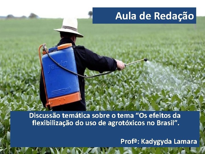 Aula de Redação Discussão temática sobre o tema “Os efeitos da flexibilização do uso