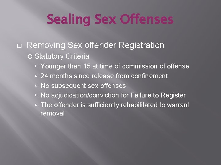 Sealing Sex Offenses Removing Sex offender Registration Statutory Criteria Younger than 15 at time