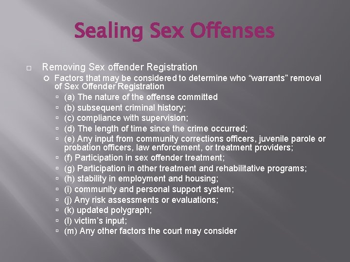 Sealing Sex Offenses Removing Sex offender Registration Factors that may be considered to determine