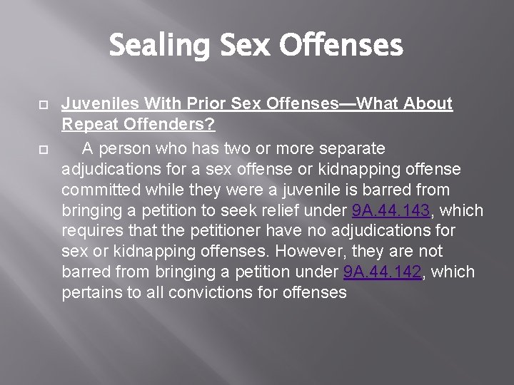 Sealing Sex Offenses Juveniles With Prior Sex Offenses—What About Repeat Offenders? A person who