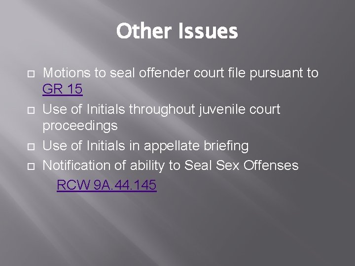 Other Issues Motions to seal offender court file pursuant to GR 15 Use of