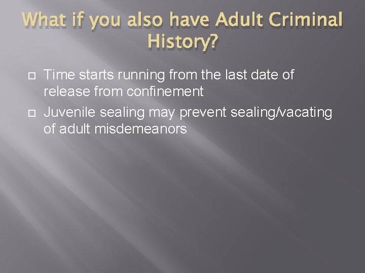 What if you also have Adult Criminal History? Time starts running from the last