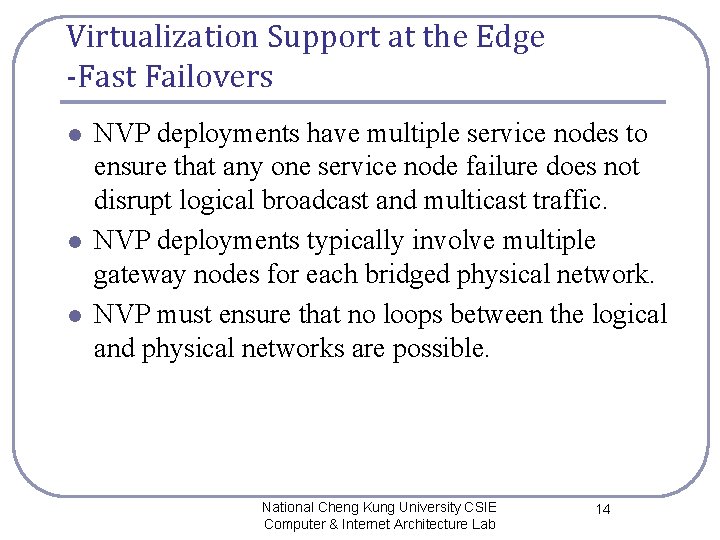 Virtualization Support at the Edge -Fast Failovers l l l NVP deployments have multiple Virtualization Support at the Edge -Fast Failovers l l l NVP deployments have multiple