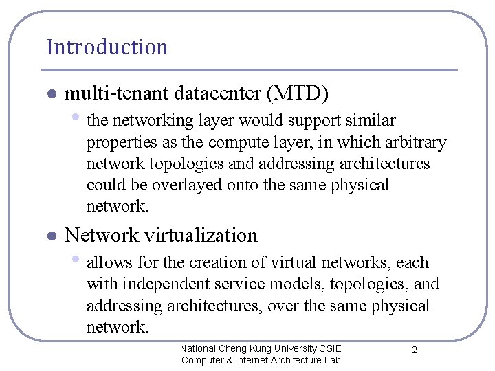 Introduction l multi-tenant datacenter (MTD) • the networking layer would support similar properties as Introduction l multi-tenant datacenter (MTD) • the networking layer would support similar properties as