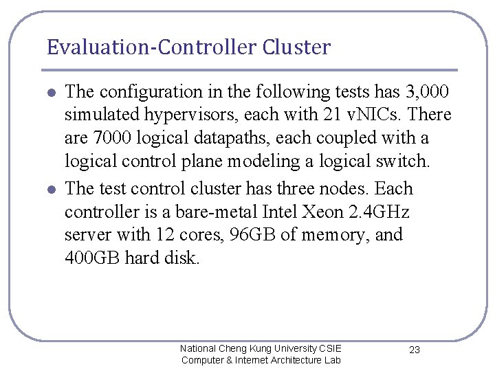 Evaluation-Controller Cluster l l The configuration in the following tests has 3, 000 simulated Evaluation-Controller Cluster l l The configuration in the following tests has 3, 000 simulated