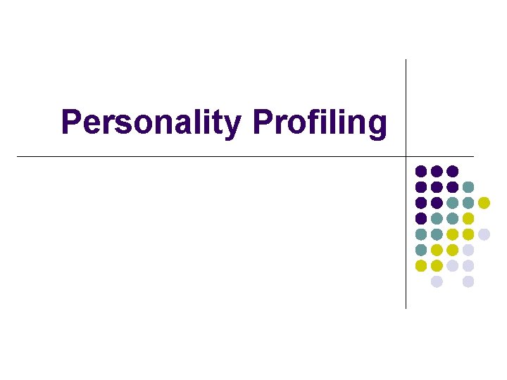 Personality Profiling 