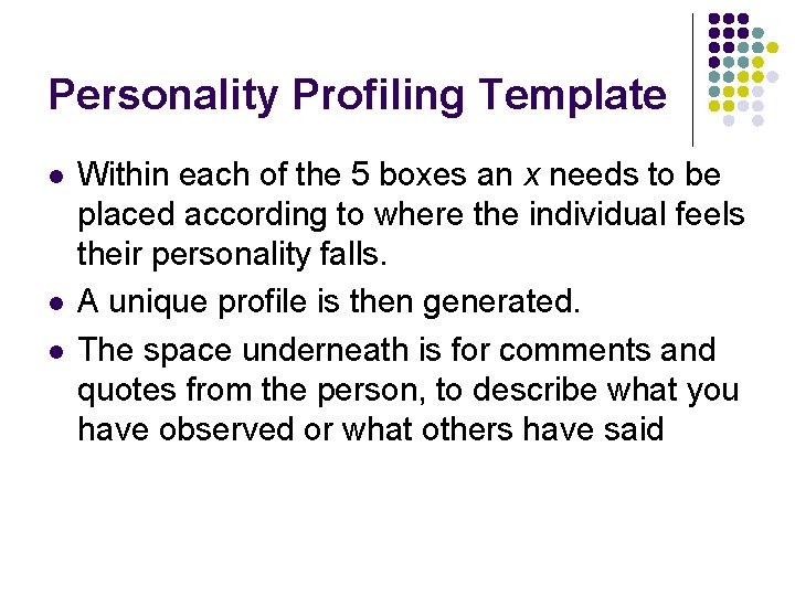 Personality Profiling Template l l l Within each of the 5 boxes an x