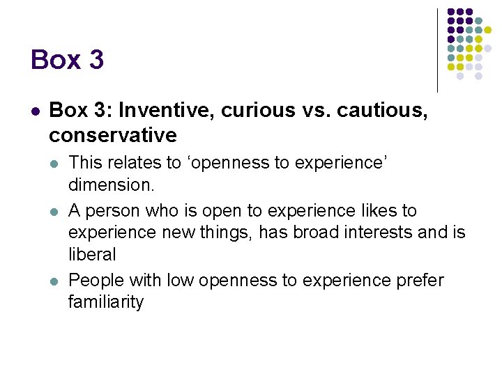 Box 3 l Box 3: Inventive, curious vs. cautious, conservative l l l This