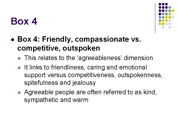 Box 4 l Box 4: Friendly, compassionate vs. competitive, outspoken l l l This
