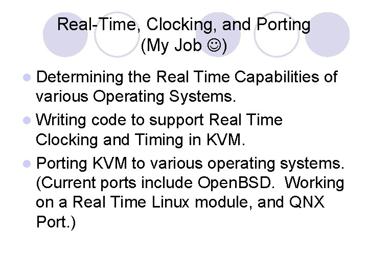 Real-Time, Clocking, and Porting (My Job ) l Determining the Real Time Capabilities of