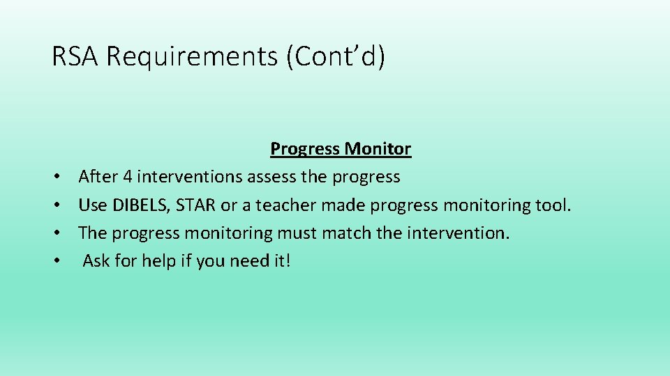 RSA Requirements (Cont’d) • • Progress Monitor After 4 interventions assess the progress Use