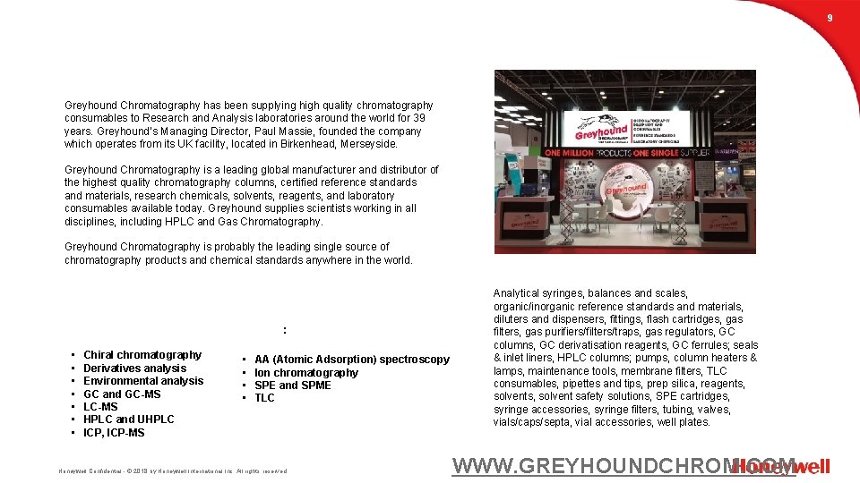 9 Greyhound Chromatography Company Profile Company Description Greyhound Chromatography has been supplying high quality