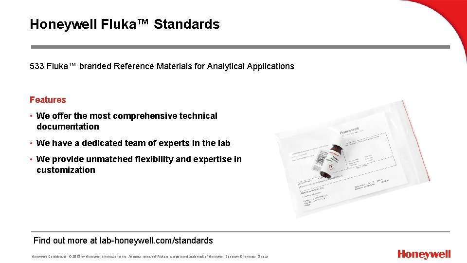 Honeywell Fluka™ Standards 533 Fluka™ branded Reference Materials for Analytical Applications Features • We