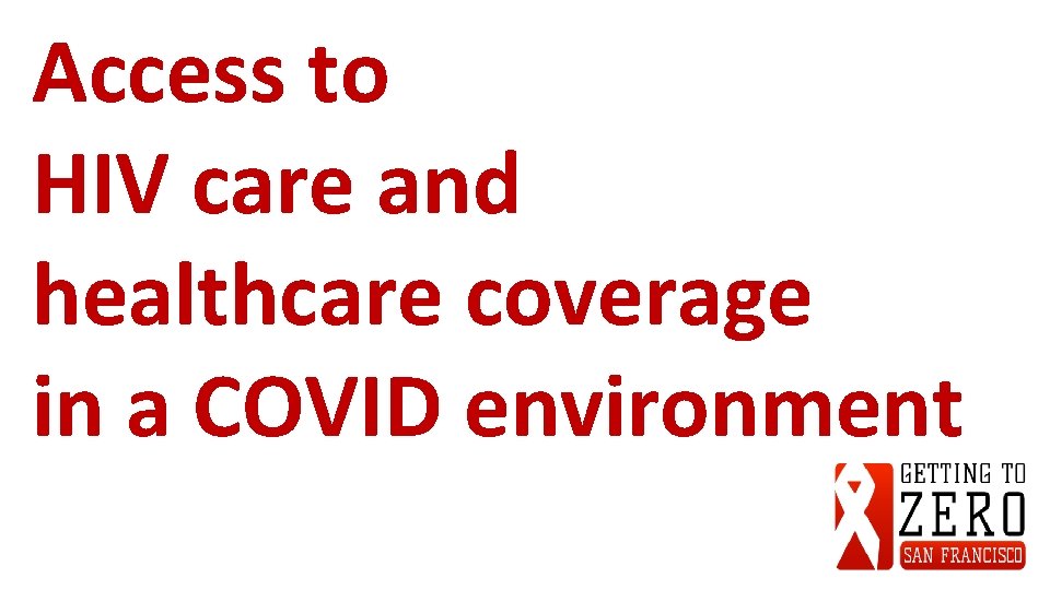 Access to HIV care and healthcare coverage in a COVID environment 