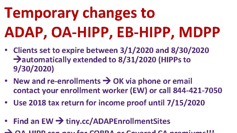 Temporary changes to ADAP, OA-HIPP, EB-HIPP, MDPP • Clients set to expire between 3/1/2020