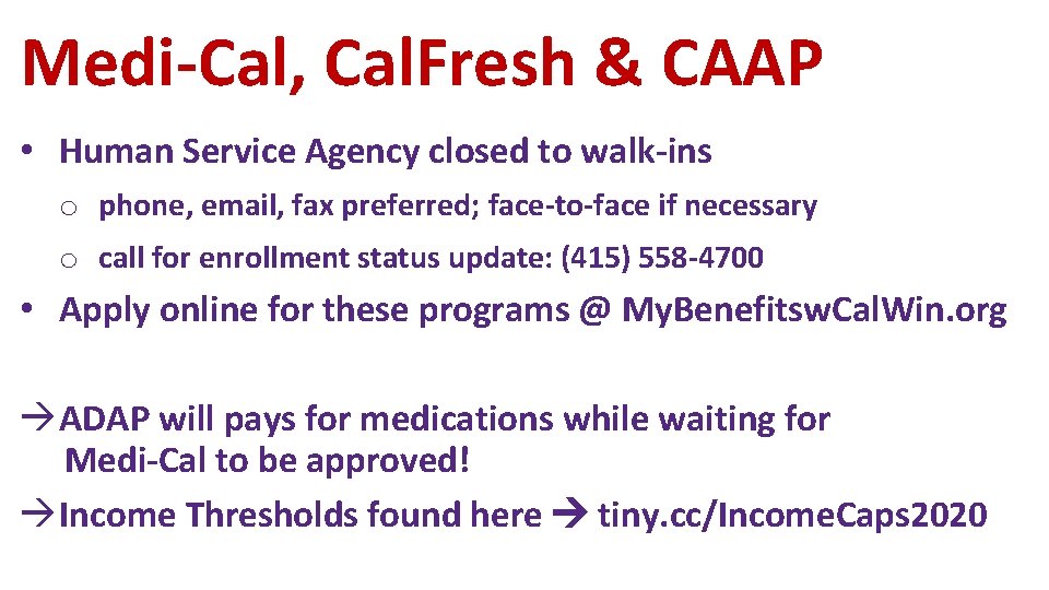 Medi-Cal, Cal. Fresh & CAAP • Human Service Agency closed to walk-ins o phone,