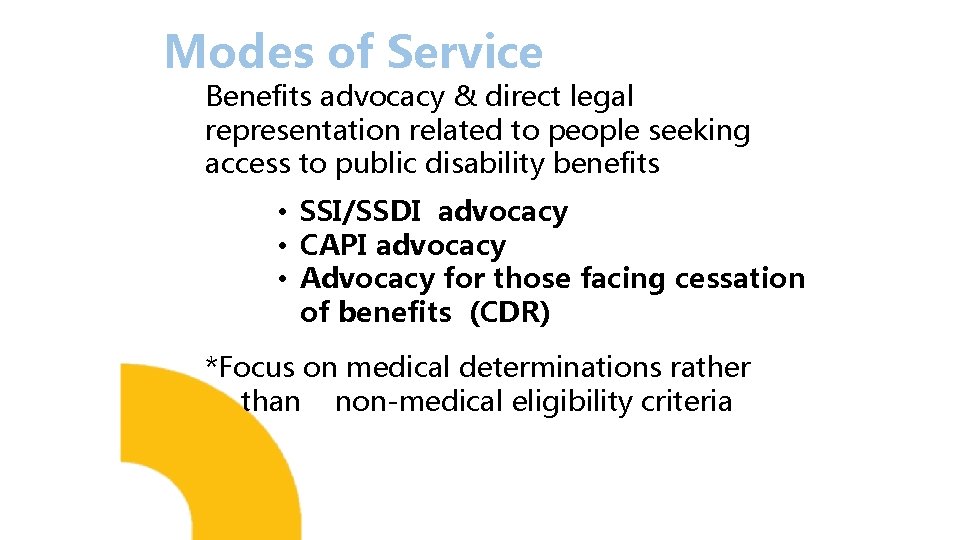 Modes of Service Benefits advocacy & direct legal representation related to people seeking access