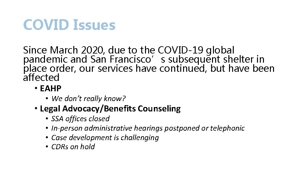 COVID Issues Since March 2020, due to the COVID-19 global pandemic and San Francisco’s