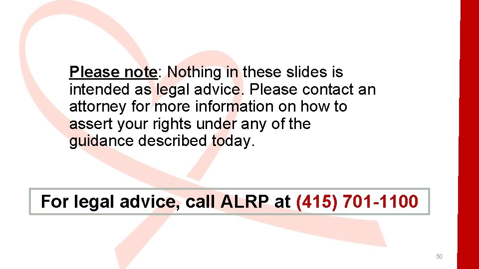 Please note: Nothing in these slides is intended as legal advice. Please contact an