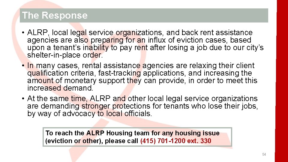 The Response • ALRP, local legal service organizations, and back rent assistance agencies are