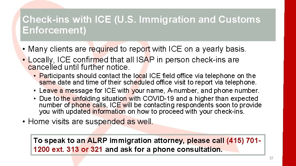 Check-ins with ICE (U. S. Immigration and Customs Enforcement) • Many clients are required