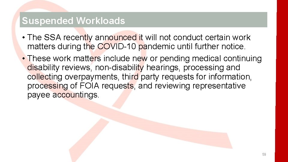 Suspended Workloads • The SSA recently announced it will not conduct certain work matters