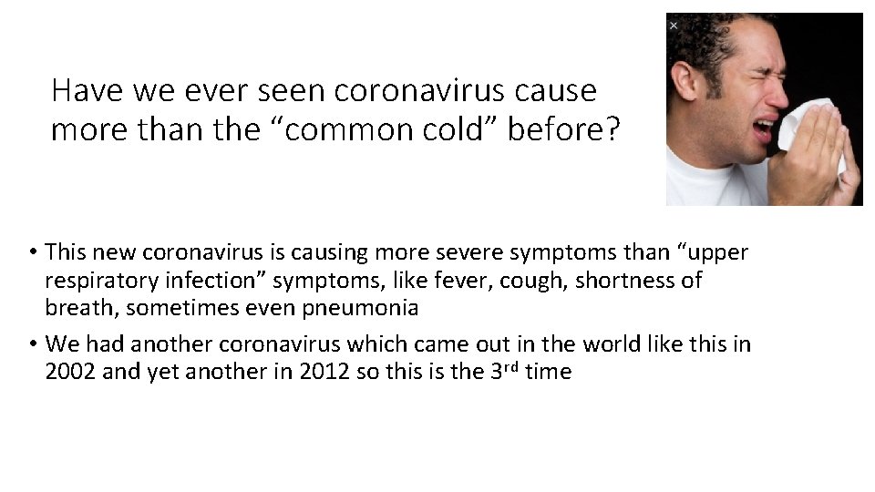 Have we ever seen coronavirus cause more than the “common cold” before? • This