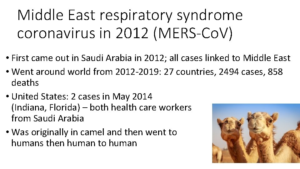 Middle East respiratory syndrome coronavirus in 2012 (MERS-Co. V) • First came out in