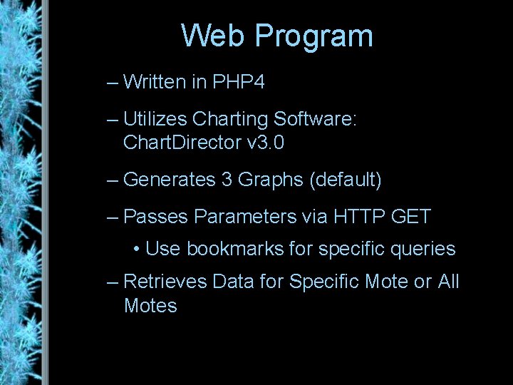 Web Program – Written in PHP 4 – Utilizes Charting Software: Chart. Director v