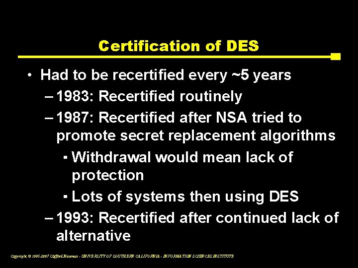 Certification of DES • Had to be recertified every ~5 years – 1983: Recertified