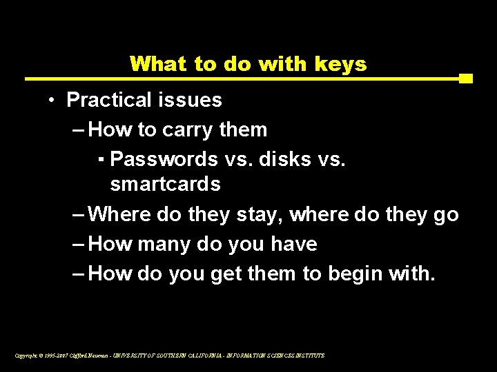 What to do with keys • Practical issues – How to carry them ▪