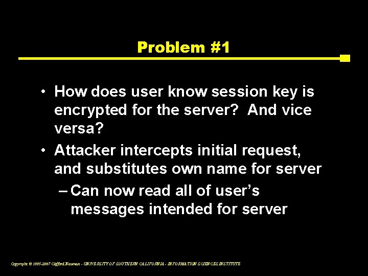 Problem #1 • How does user know session key is encrypted for the server?