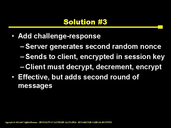 Solution #3 • Add challenge-response – Server generates second random nonce – Sends to