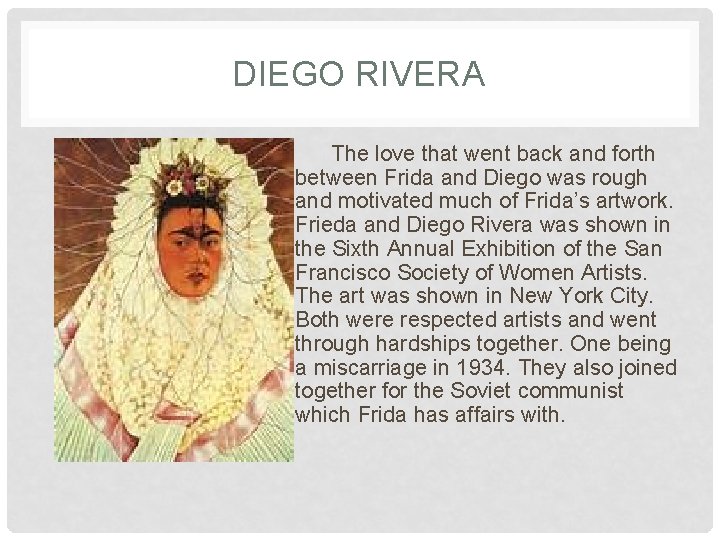 DIEGO RIVERA The love that went back and forth between Frida and Diego was
