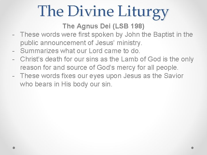 The Divine Liturgy - The Agnus Dei (LSB 198) These words were first spoken