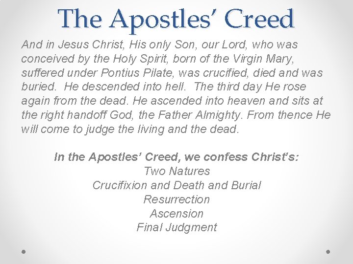 The Apostles’ Creed And in Jesus Christ, His only Son, our Lord, who was
