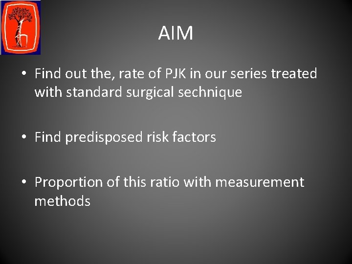 AIM • Find out the, rate of PJK in our series treated with standard