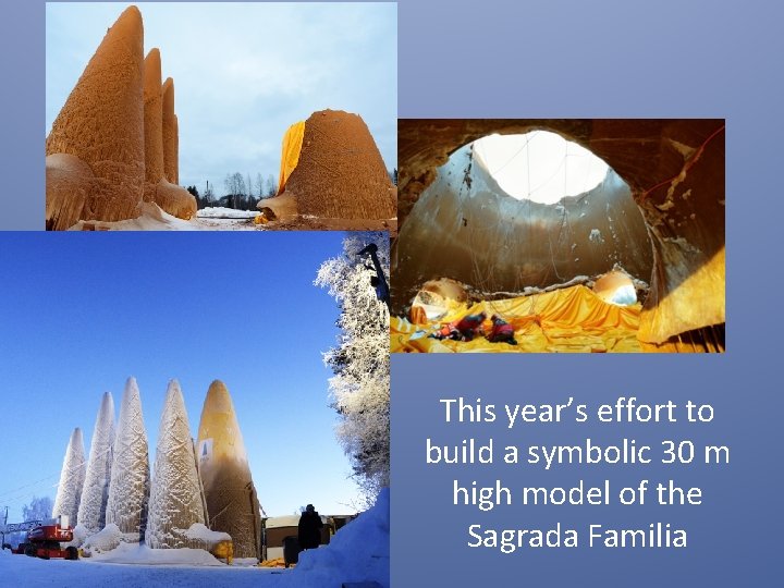 This year’s effort to build a symbolic 30 m high model of the Sagrada