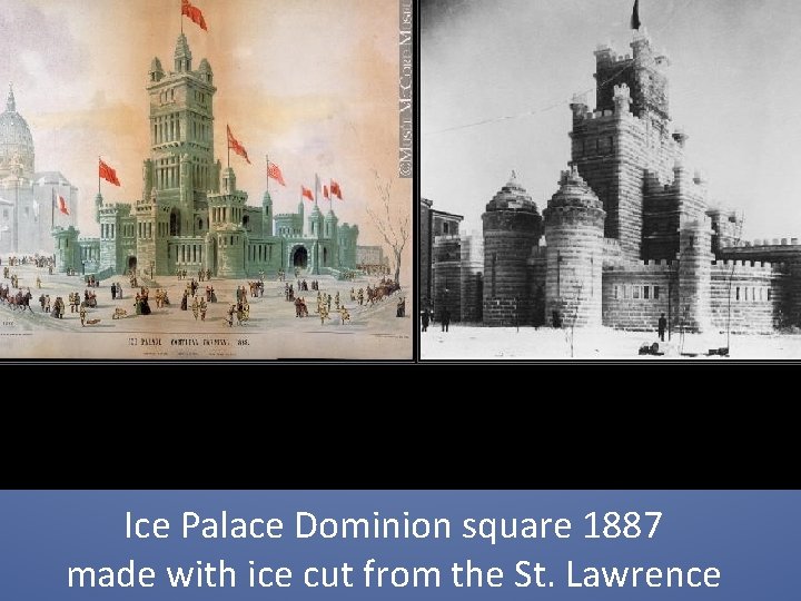 Ice Palace Dominion square 1887 made with ice cut from the St. Lawrence 